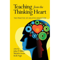 Teaching from the Thinking Heart: The Practice of Holistic Education