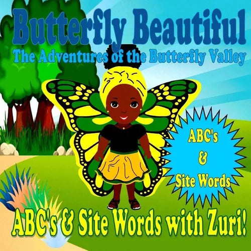 Butterfly Beautiful The Adventures Of The Butterfly Valley: ABC's & Site Words With Zuri