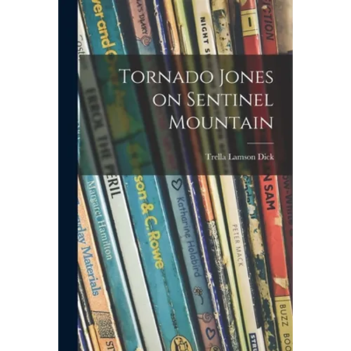 Tornado Jones on Sentinel Mountain