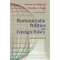 Bureaucratic Politics and Foreign Policy