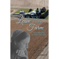 If You Leave This Farm: The Dream Is Destroyed