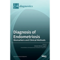 Diagnosis of Endometriosis: Biomarkers and Clinical Methods