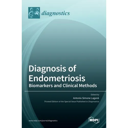 Diagnosis of Endometriosis: Biomarkers and Clinical Methods