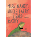 Miss Nancy, Uncle Larry, and a Lizard named Kathy