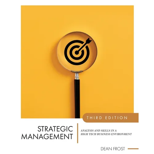 Strategic Management: Analysis and Skills in a High Tech Business Environment