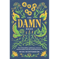 The Damn Rules: How Vulnerability, Inefficiency, and Love Liberate Leaders from the Trustbroken Economy