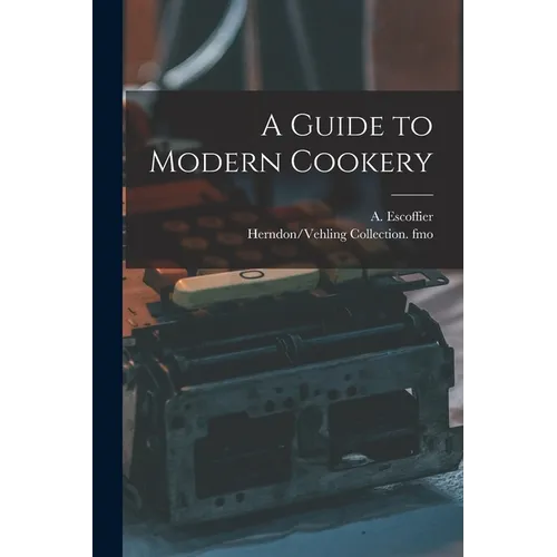 A Guide to Modern Cookery