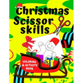 Christmas Scissor Skills Coloring & Activity Book: Cut And Paste Your Own Paper Christmas Ornaments