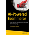 AI-Powered Ecommerce: How Machine Learning Is Transforming Online Shopping