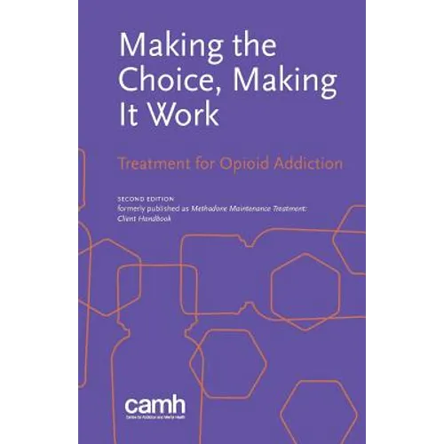 Making the Choice, Making it Work: Treatment for Opioid Addiction