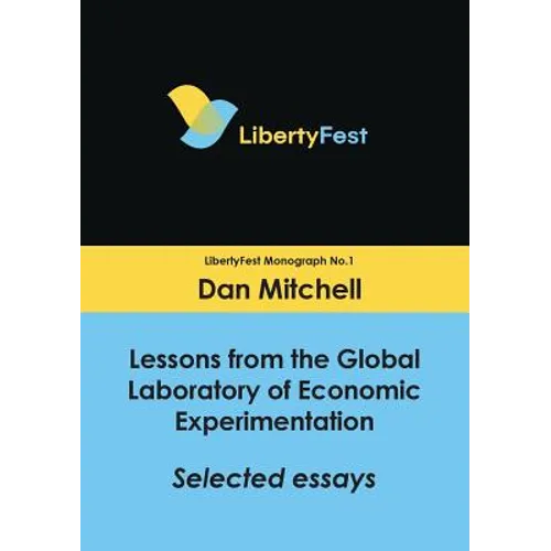 Lessons from the Global Laboratory of Economic Experimentation: Selected Essays