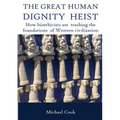 The Great Human Dignity Heist: How bioethicists are trashing the foundations of Western civilization