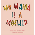 My Mama Is A Mother