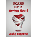 Scars Of A Broken Heart