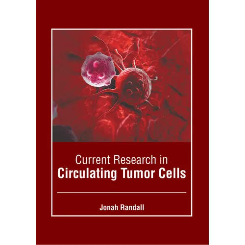 Current Research in Circulating Tumor Cells