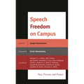Speech Freedom on Campus: Past, Present, and Future