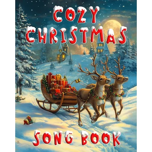 Cozy Christmas Song Book: 20 Popular Carols & Songs With Beautiful Color Pictures, Gift For Seniors, Dementia Patients & Care Home Residents