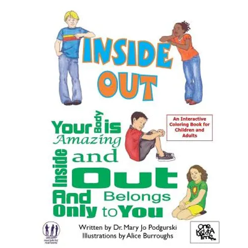 Inside Out: Your Body is Amazing Inside and Out and Belongs Only To You