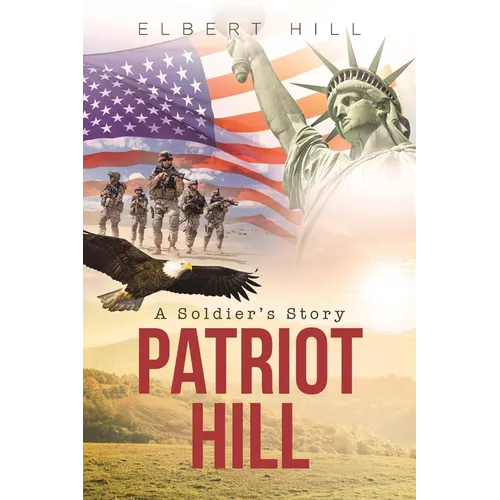 Patriot Hill; A Soldier's Story