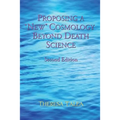 Proposing a "New" Cosmology Beyond Death Science