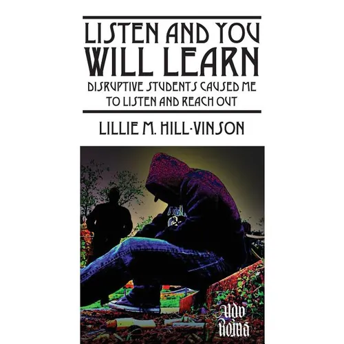 Listen and You Will Learn: Disruptive students caused me to listen and reach out