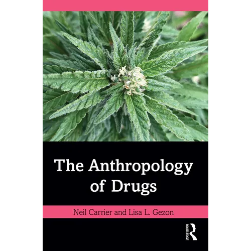 The Anthropology of Drugs