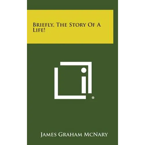Briefly, the Story of a Life!
