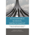 Sustainable School Improvement: Fueling the Journey with Collective Efficacy and Systems Thinking