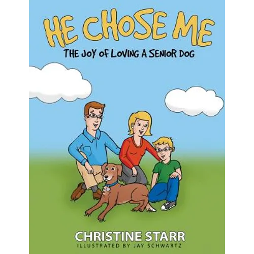 He Chose Me: The joy of loving a senior dog