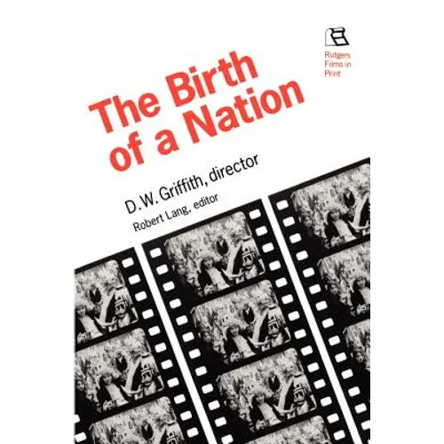 Birth of a Nation: D.W. Griffith, Director