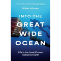 Into the Great Wide Ocean: Life in the Least Known Habitat on Earth