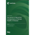 The Action of Bioactive Compounds on Human Health or Disease