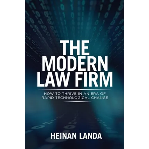 The Modern Law Firm: How to Thrive in an Era of Rapid Technological Change