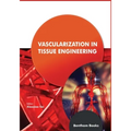Vascularization in Tissue Engineering