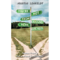 You're Not From Around Here, Are You?: Notes from a Naturalized Southerner