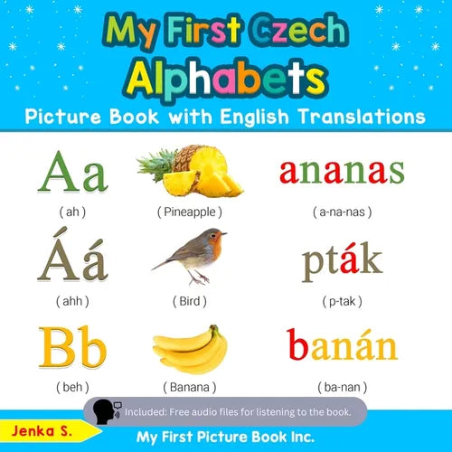 My First Czech Alphabets Picture Book with English Translations: Bilingual Early Learning & Easy Teaching Czech Books for Kids