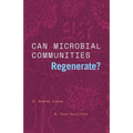 Can Microbial Communities Regenerate?: Uniting Ecology and Evolutionary Biology