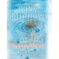 Baby Minnow and The Orange Flower
