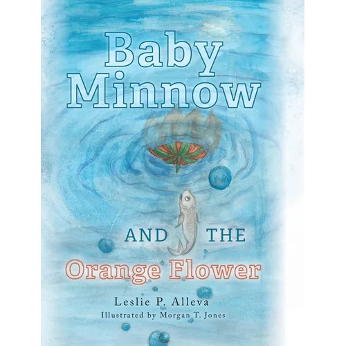 Baby Minnow and The Orange Flower