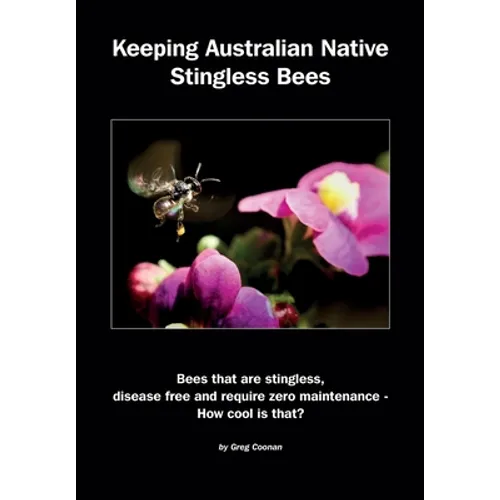 Keeping Australian Native Stingless Bees