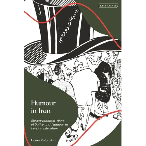 Humour in Iran: Eleven-hundred Years of Satire and Humour in Persian Literature