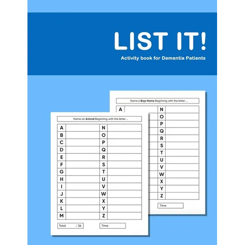 List it! Activity book for Dementia Patients: Anti Memory loss and improved recall workbook for Dementia sufferers