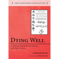 Dying Well: A Holistic Guide for the Dying and Their Carers