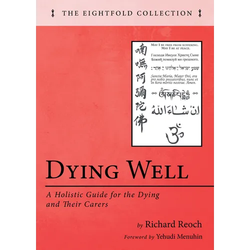 Dying Well: A Holistic Guide for the Dying and Their Carers