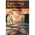 Fanning the Flames: Firefighting in a dangerous era