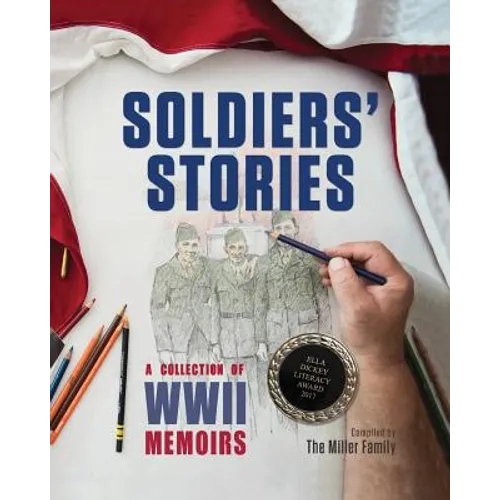 Soldiers' Stories: A Collection of WWII Memoirs