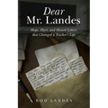 Dear Mr. Landes: Hope, Hurt, and Honest Letters that Changed a Teacher's Life