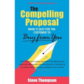 The Compelling Proposal: Make it Easy for the Customer to Buy From You!