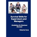 Survival Skills for Supervisors and Managers: Guidelines for Business Success