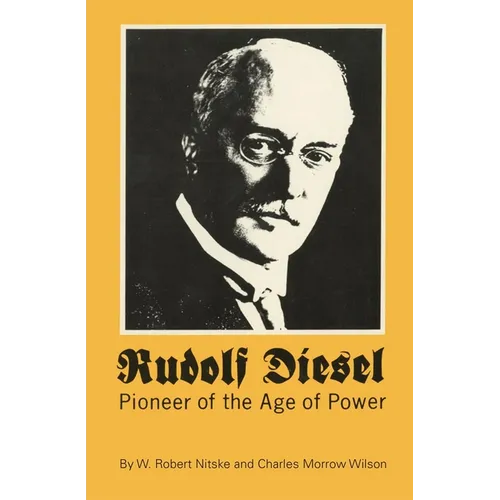Rudolf Diesel: Pioneer of the Age of Power
